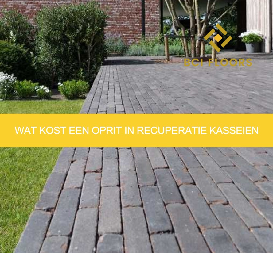 Wat kost een oprit in recuperatie kasseien