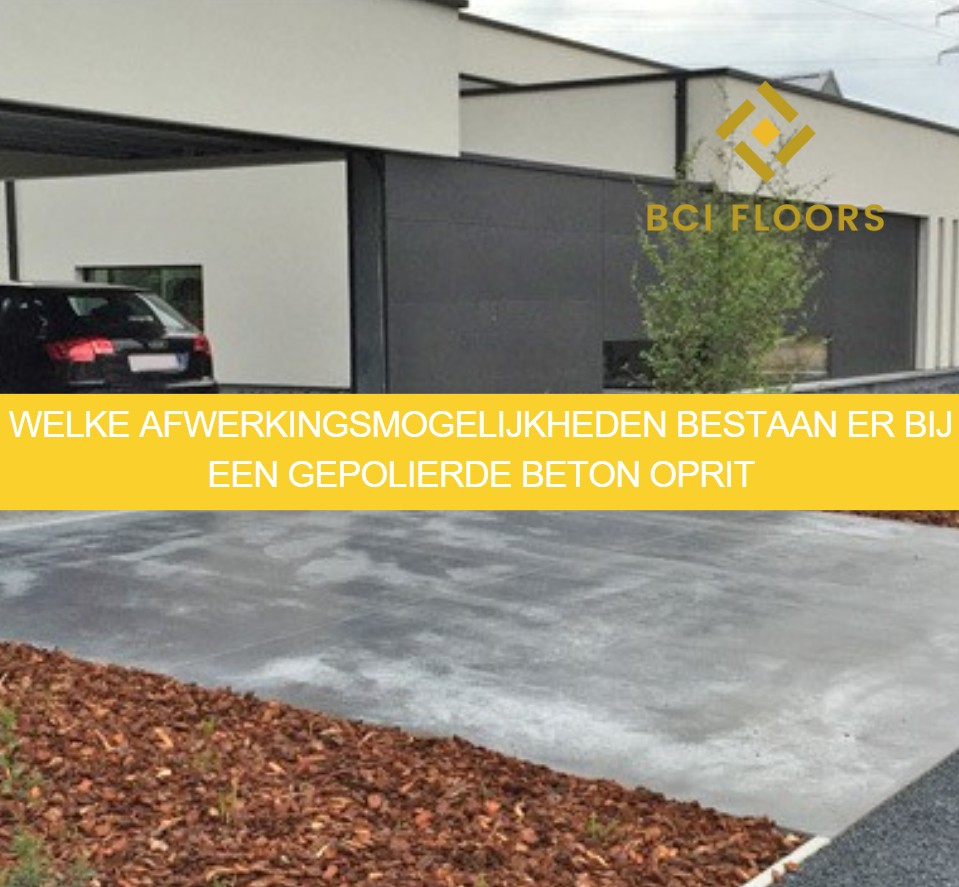afwerkingsmogelijkheden gepolierde beton oprit